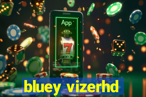 bluey vizerhd